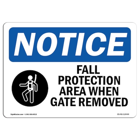 OSHA Notice Sign, Fall Protection Area When Gate Removed With Symbol, 18in X 12in Aluminum